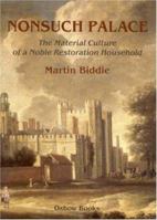 Nonsuch Palace: The Material Culture of a Noble Restoration Household 1900188341 Book Cover