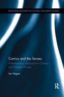 Comics and the Senses: A Multisensory Approach to Comics and Graphic Novels 1138548391 Book Cover