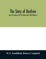 The Story of Renfrew: From the Coming of the First Settlers About 1820 935402954X Book Cover