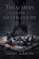 Treachery in the Silver Court B0H8CM86VR Book Cover