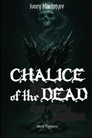Chalice of the Dead (Chalice-Trilogy) 3982776511 Book Cover