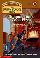 Dragons Don't Cook Pizza (The Adventures of the Bailey School Kids, #24) 0590849042 Book Cover