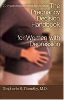 The Pregnancy Decision Handbook for Women with Depression 0976581418 Book Cover