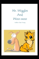 Mr. Wiggles and Woo-Woo B09LWP18SN Book Cover