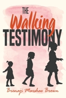 The Walking Testimony 1639501029 Book Cover
