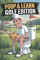 Poop & Learn Golf Edition: The Ultimate Bathroom Caddy for Golfers B0FSG19TFN Book Cover