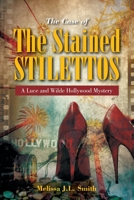 The Case of the Stained Stilettos (A Luce and Wilde Hollywood Mystery) 1771804629 Book Cover