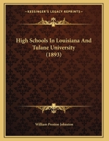 High Schools in Louisiana and Tulane University 1169586937 Book Cover