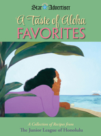 A Taste of Aloha Favorites: A Collection of Recipes from the Junior League of Honolulu 1949307093 Book Cover