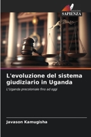 L'evoluzione del sistema giudiziario in Uganda (Italian Edition) 620692534X Book Cover
