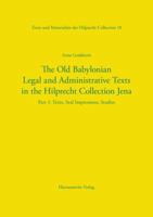 The Old Babylonian Legal and Administrative Texts in the Hilprecht Collection Jena: Part 1: Texts, Seal Impressions, Studies. Part 2: Indexes, Bibliography, Plates 3447106514 Book Cover