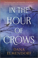 In the Hour of Crows: A Novel 0778310493 Book Cover