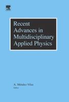 Recent Advances in Multidisciplinary Applied Physics: Proceedings of the First International Meeting on Applied Physics (Aphys-2003) 0080446485 Book Cover