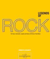 Legends of Rock: The Artists, Instruments, Myths and History of 50 Years of Youth Music 8854402818 Book Cover