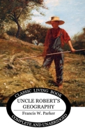 Uncle Robert's Geography (Uncle Robert's Visit, V.3): NULL 1444432370 Book Cover