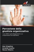Percezione della giustizia organizzativa: I suoi effetti sugli atteggiamenti e sui comportamenti dei dipendenti (Italian Edition) 6206821978 Book Cover