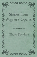 Stories from Wagner's Operas 147333098X Book Cover