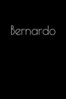 Bernardo: Notebook / Journal / Diary - 6 x 9 inches (15,24 x 22,86 cm), 150 pages. Personalized for Bernardo. 169382471X Book Cover
