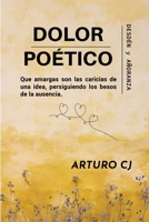 DOLOR POÉTICO: Desdén y Añoranza (Spanish Edition) B0F4R74H85 Book Cover