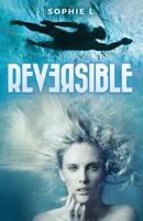 Reversible: A Young Adult Tale Blending Paranormal with Adventure 1984155202 Book Cover