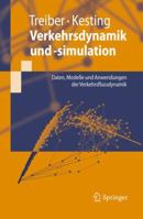 Verkehrsdynamik und -simulation: Daten, Modelle und Anwendungen der Verkehrsflussdynamik (Springer-Lehrbuch) 3642052274 Book Cover