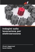 Indagini sulla lavorazione per elettroerosione (Italian Edition) 6202376910 Book Cover
