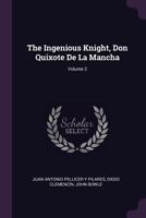 The Ingenious Knight, Don Quixote De La Mancha; Volume 2 1377621782 Book Cover