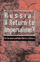 Russia--A Return to Imperialism? 0312129270 Book Cover