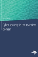 Cyber security in the maritime domain B0FV4DTDGG Book Cover