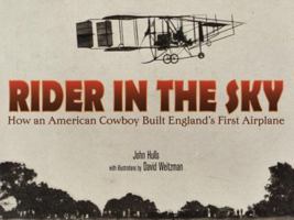 Rider in the Sky: How an American Cowboy Built England's First Airplane 0375811060 Book Cover