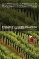 New Classic Winemakers of California: Conversations with Steve Heimoff 0520247221 Book Cover