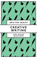 Creative Writing (Arts for Health) 183753375X Book Cover