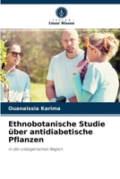Ethnobotanische Studie über antidiabetische Pflanzen: in der ostalgerischen Region 6204064975 Book Cover