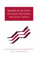 Beliefs in Action: Economic Philosophy and Social Change 0521100607 Book Cover