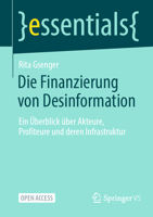Die Finanzierung von Desinformation: Ein Überblick über Akteure, Profiteure und deren Infrastruktur (essentials) (German Edition) 3658480475 Book Cover