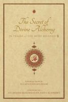 The Secret of Divine Alchemy: In Praise of the Most Beloved 0994810733 Book Cover