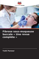 Fibrose sous-muqueuse buccale Une revue complète (French Edition) 6208959276 Book Cover