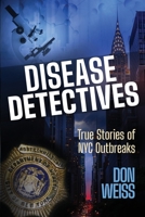 Disease Detectives: True Stories of NYC Outbreaks 1960299638 Book Cover