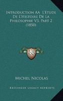 Introduction A  L'Etude De L'Histoire De La Philosophie V3, Part 2 (1850) 116676883X Book Cover