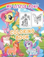 My Little Pony Coloring Book: Perfect Gift For Fans Of My Little Pony With Flawless Illustrations Of My Little Pony Characters To Color and 60 ... for Kids Ages 4-8 Of My Little Pony B091W9WP4P Book Cover