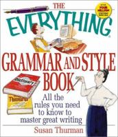 The Everything Grammar and Style Book: All the Rules You Need to Know to Master Great Writing (Everything Series) 1598694529 Book Cover