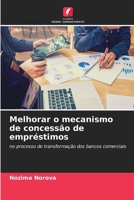 Melhorar o mecanismo de concessão de empréstimos (Portuguese Edition) 6207771176 Book Cover