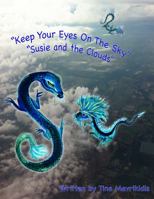 Keep Your Eyes On The Sky - Susie and the Clouds 0988504030 Book Cover