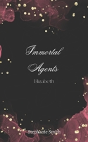 Immortal Agents: Elizabeth B0DXQDQLRN Book Cover