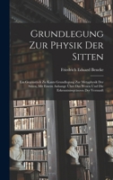 Grundlegung zur Physik der Sitten: Ein Gegenstück zu Kants Grundlegung zur Metaphysik der Sitten, mit einem Anhange über das Wesen und die Erkenntnissgränzen der Vernunft 1018473084 Book Cover