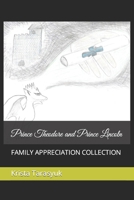 Prince Theodore and Prince Lincoln: FAMILY APPRECIATION COLLECTION B09Y6F2QMM Book Cover
