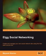 Elgg Social Networking (From Technologies to Solutions) 1847192807 Book Cover