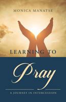Learning to Pray: A Journey in Intercession 1999729404 Book Cover