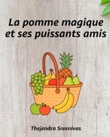 La pomme magique et ses puissants amis (French Edition) B0FPLS4FNP Book Cover