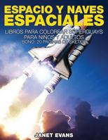 Espacio y Naves Espaciales: Libros Para Colorear Superguays Para Ninos y Adultos (Bono: 20 Paginas de Sketch) 163428092X Book Cover